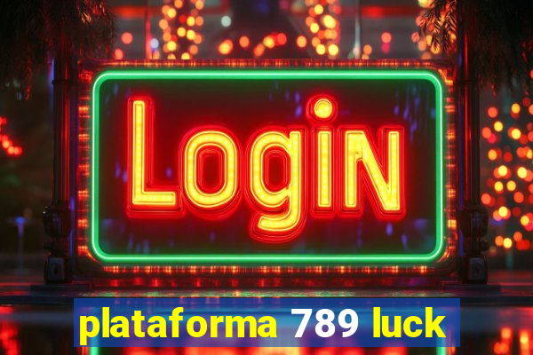 plataforma 789 luck